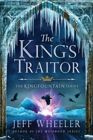 [Kingfountain 03] • The King's Traitor (The Kingfountain Series Book 3)